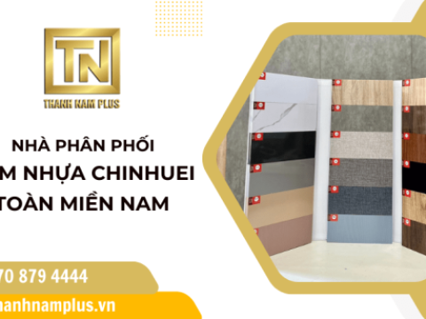 Nhà phân phối tấm nhựa Chinhuei toàn miền Nam – Thành Nam Plus